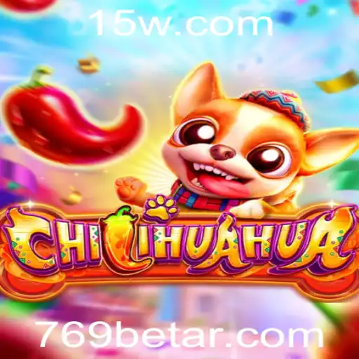 Descubra o Mundo Empolgante de CHILIHUAHUA: O Jogo Sensação com a Palavra-Chave '769bet'